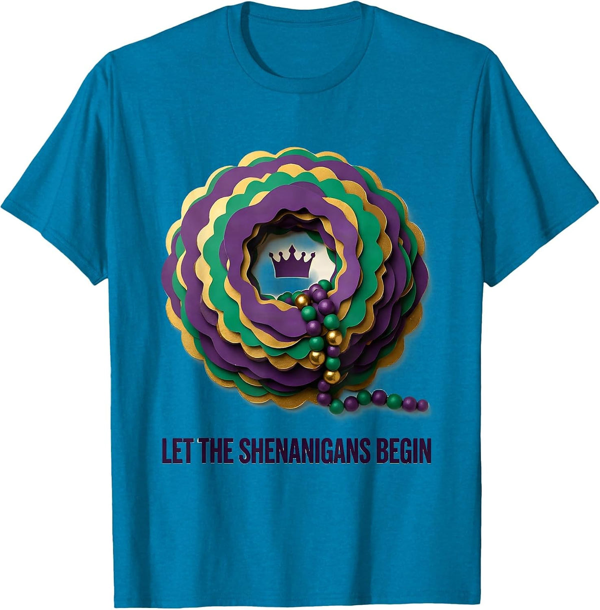 Let The Shenanigans Begin Mardi Gras Carnival Party Humor T-Shirt - Sapphire Blue