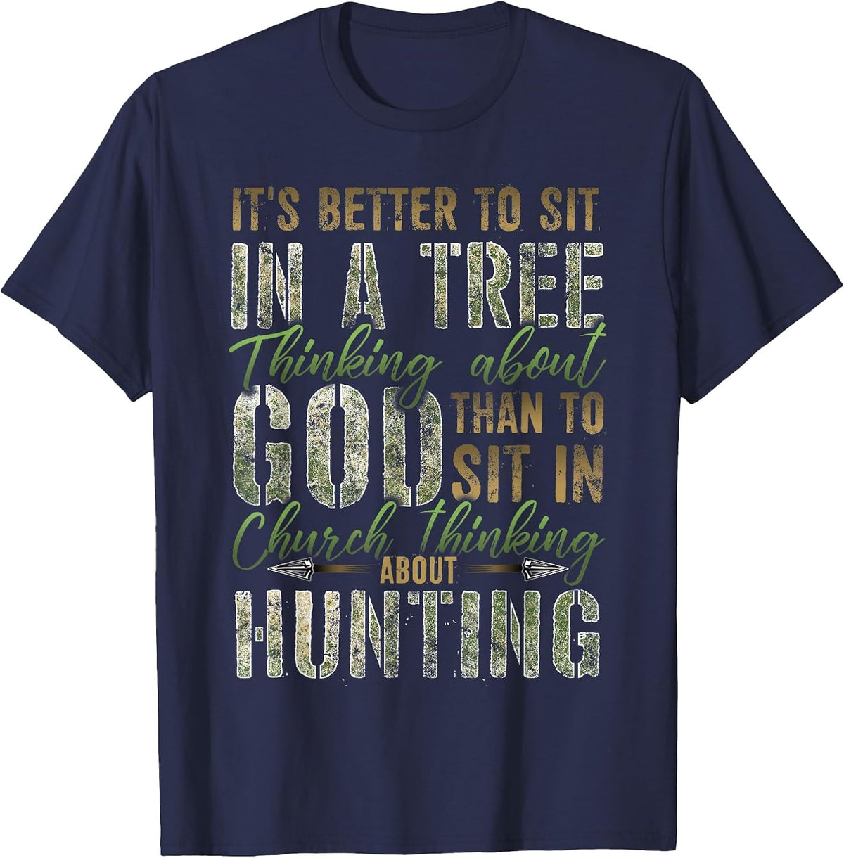 Better to Sit in a Tree Thinking About God Hunting T-Shirt T-Shirt - Navy Blue