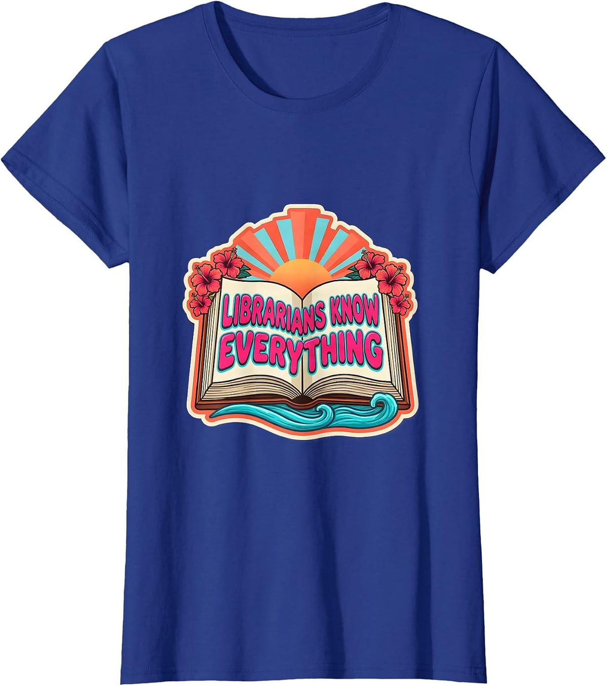 Women's Librarians Know Everything Book Lover Design T-Shirt - Royal Blue