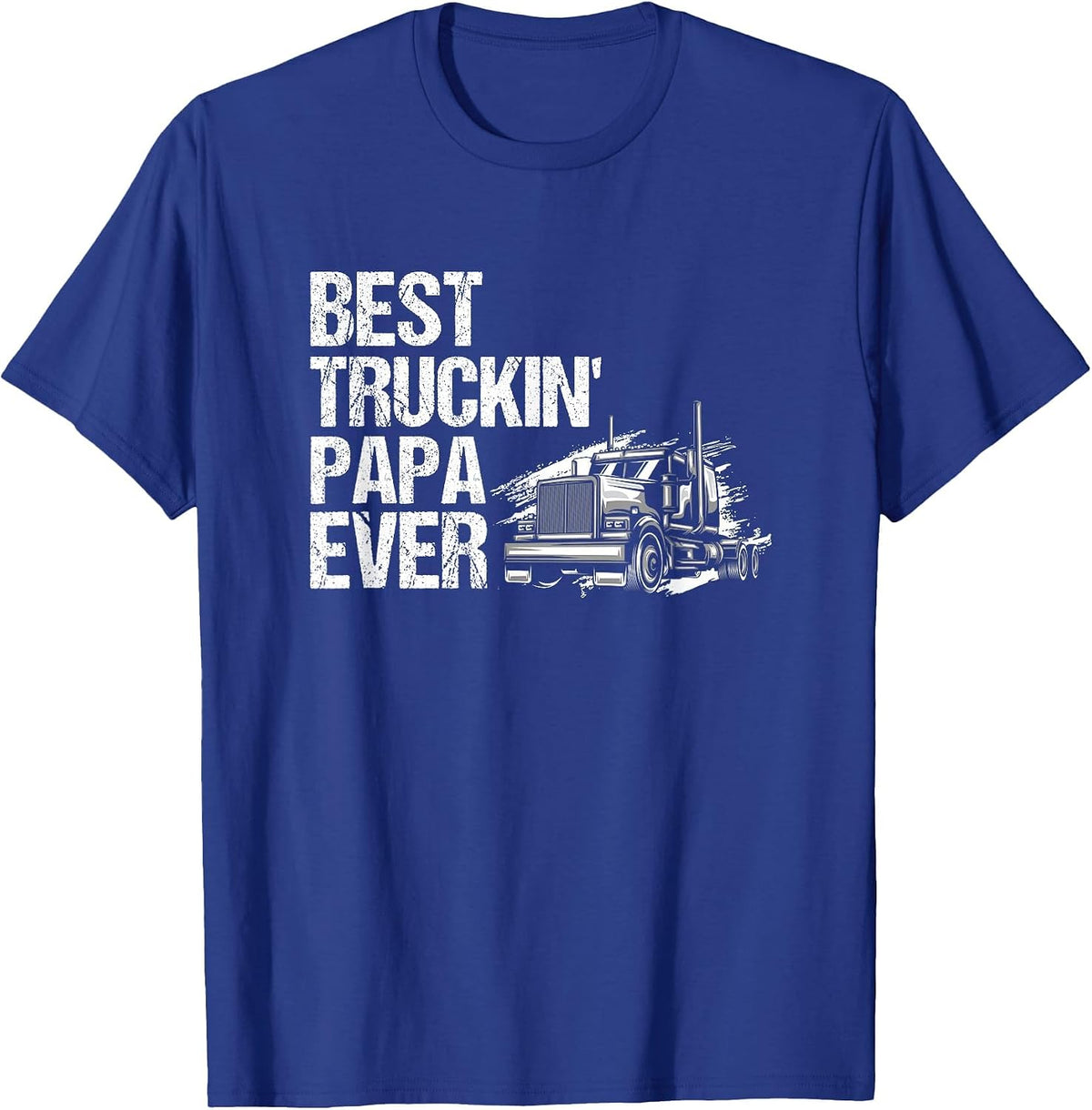 Best Truckin Papa Ever Big Rig Trucker T-Shirt - Royal Blue