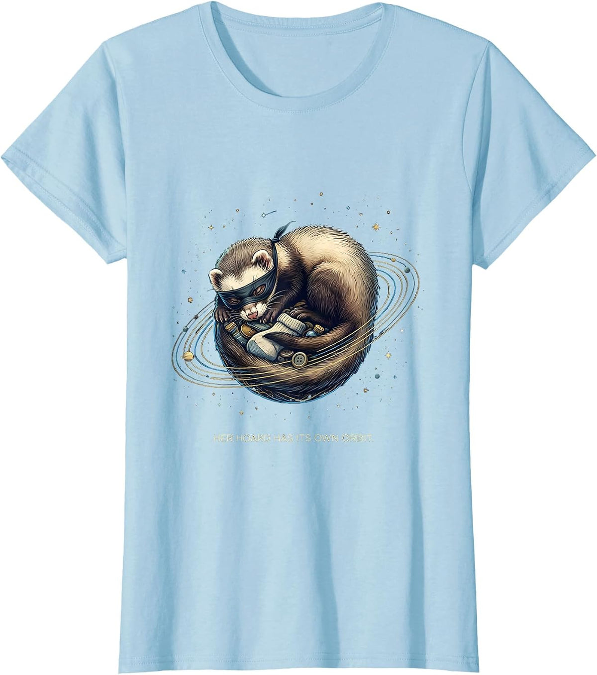 Women's Her Hoard Has Its Own Orbit Cosmic Ferret Lover Gift T-Shirt - Baby Blue