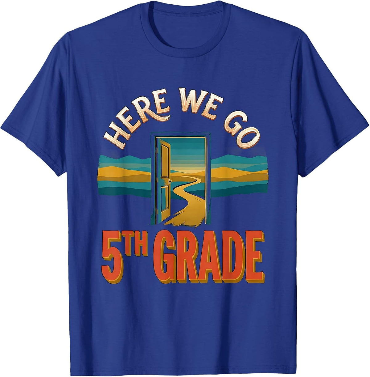 Here We Go, 5th Grade Sign Painter Showcard Teacher Back T-Shirt - Royal Blue