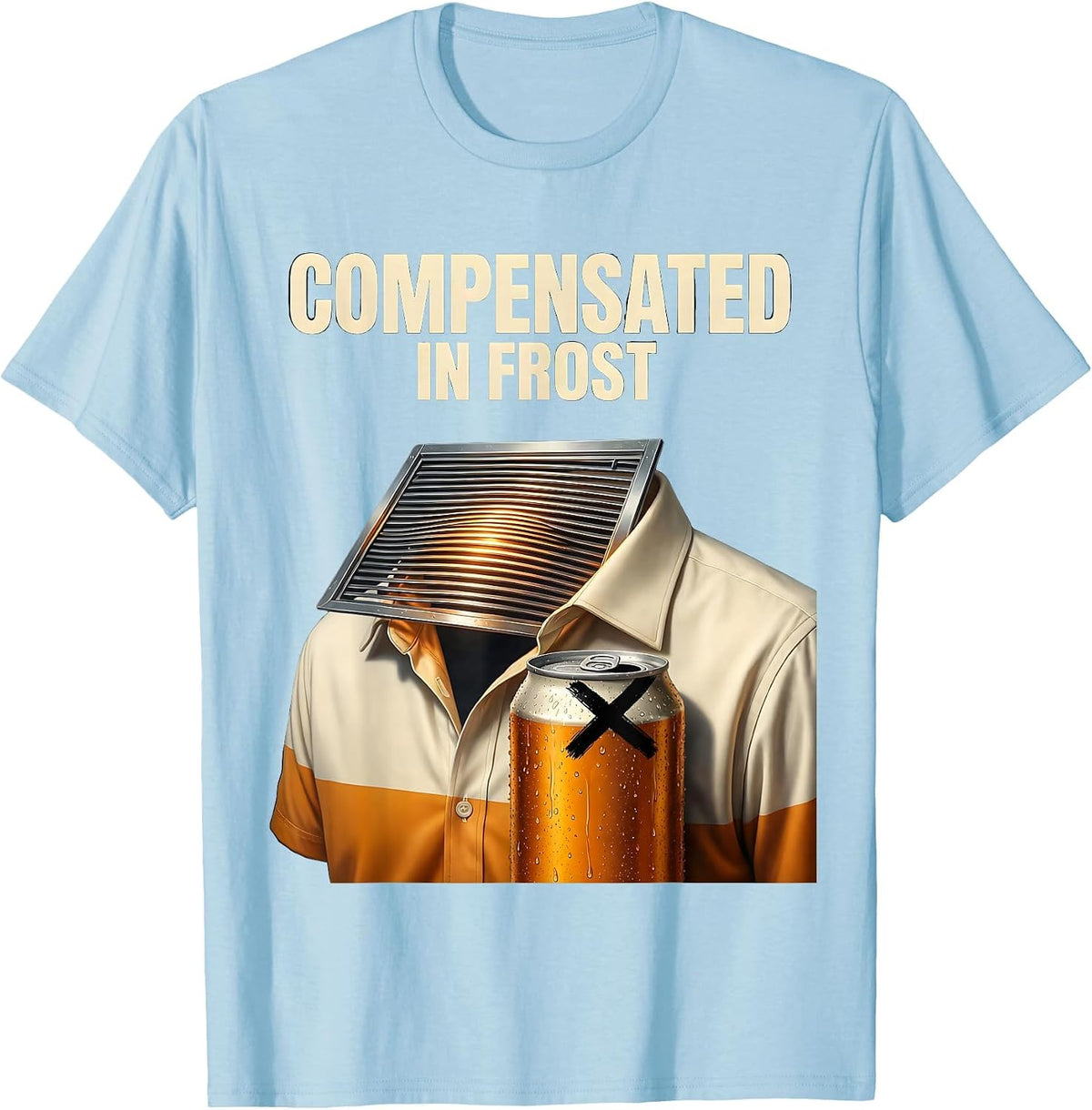 Men's Compensated In Frost Funny Labor Day Grill Beer Humor T-Shirt - Baby Blue