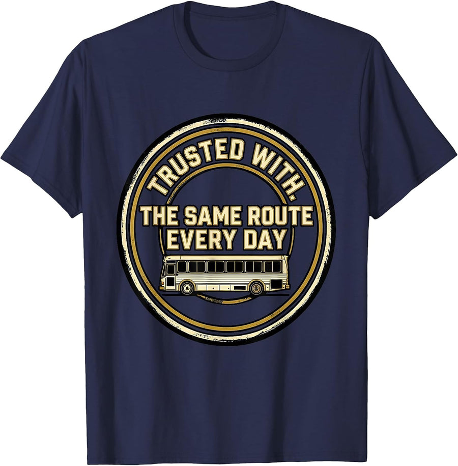 Trusted With The Same Route Every Day Sports School Bus T-Shirt - Navy Blue