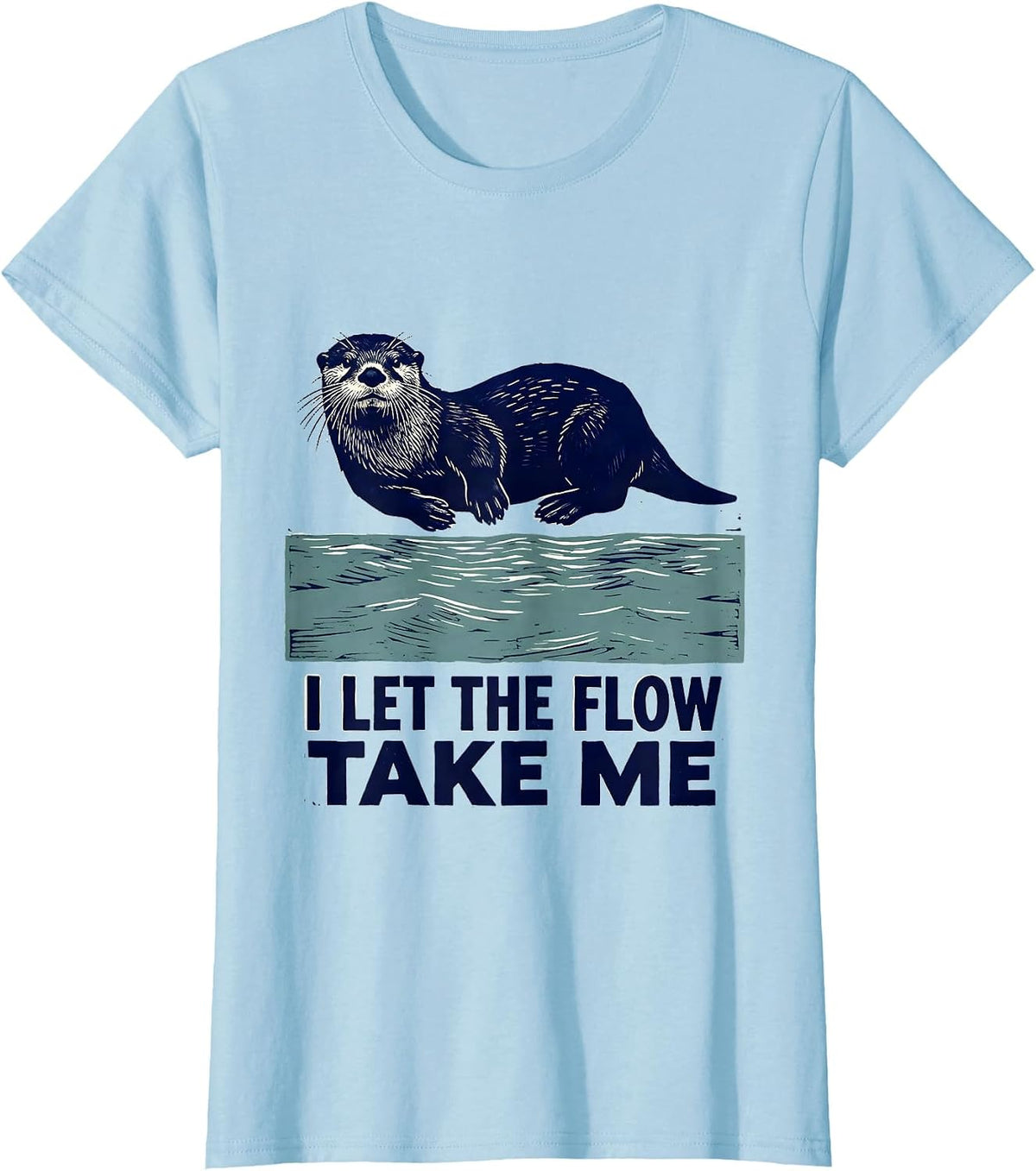 I Let The Flow Take Me Funny Otter Animal Lover Linocut T-Shirt - Baby Blue