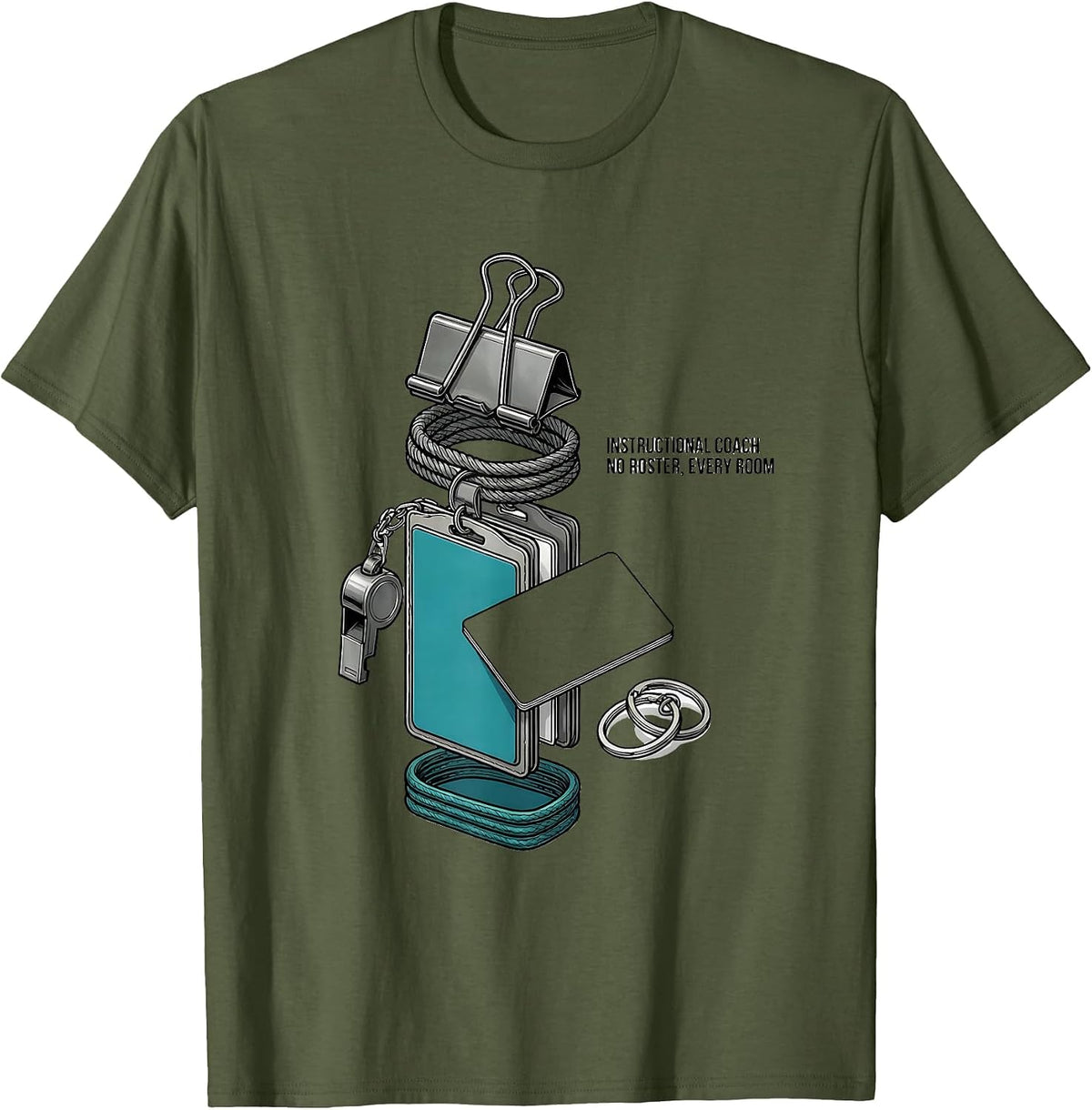 Instructional Coach — No Roster, Every Room Teacher T-Shirt - Olive Green