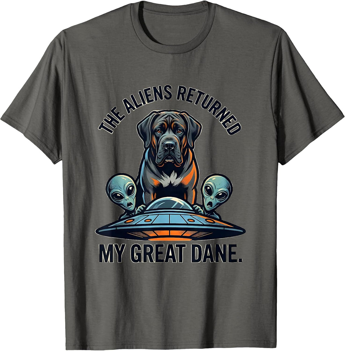 Men's The Aliens Returned My Great Dane Funny Dog Breed Novelty T-Shirt - Asphalt Grey