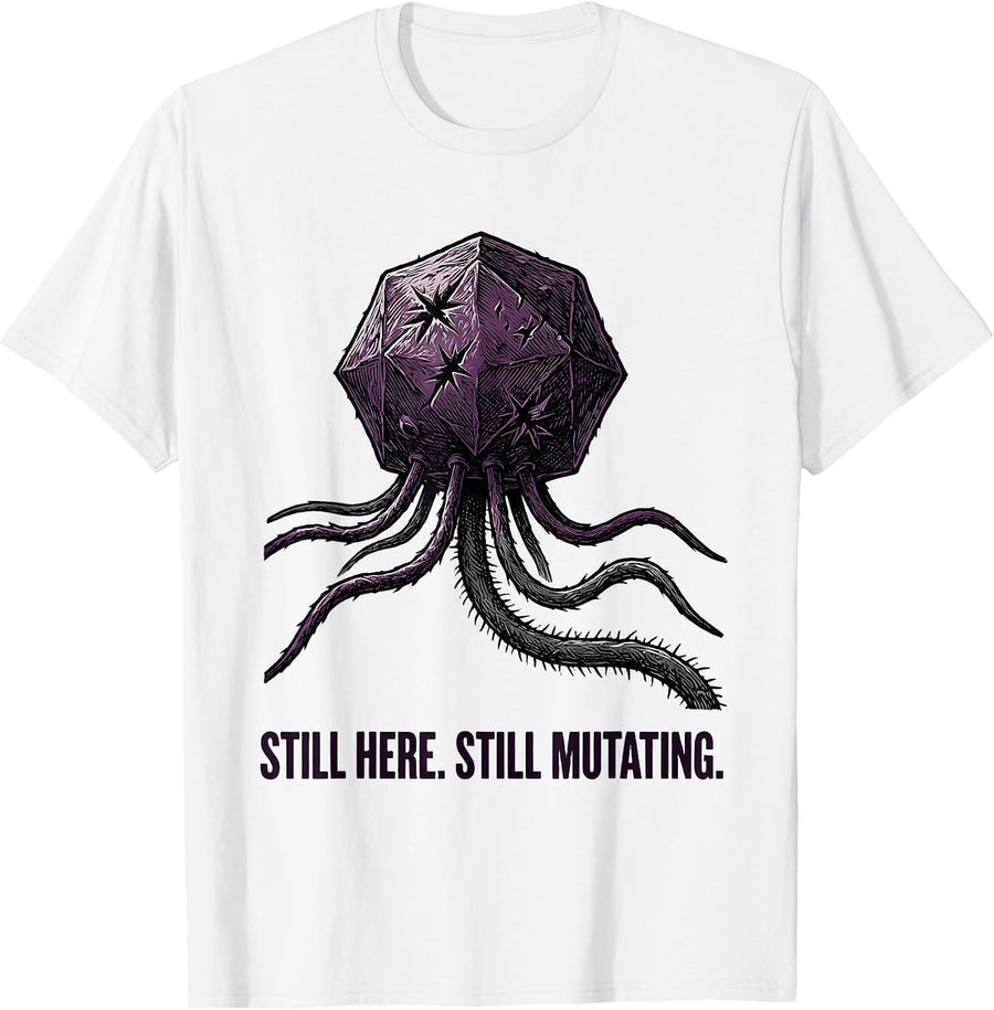 Men's Still Here Still Mutating Funny Lab Week Biologist T-Shirt - White