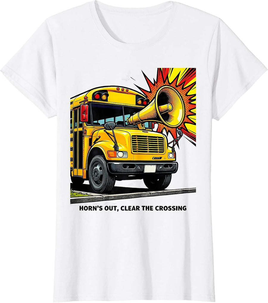 Women's Horn's Out, Clear The Crossing Funny School Bus Driver T-Shirt - White