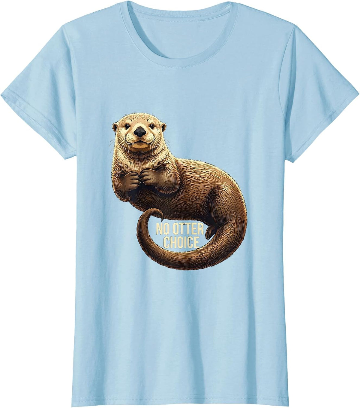 No Otter Choice Funny Otter Lover Gifts For Kid Teen T-Shirt - Baby Blue