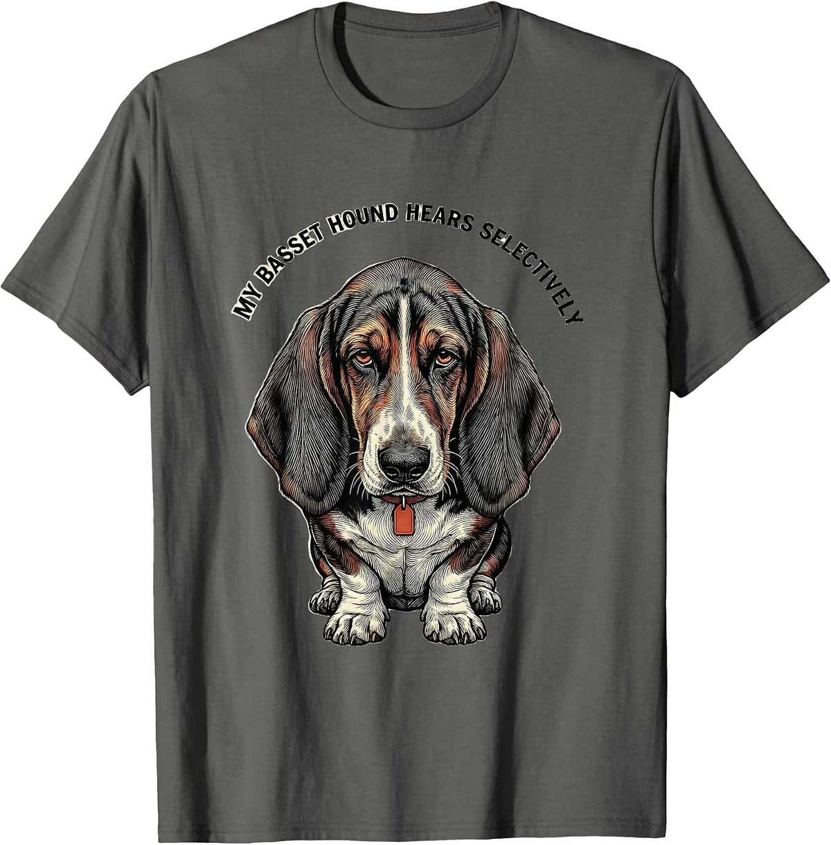 My Basset Hound Hears Selectively Funny Basset Hound Lover T-Shirt - Asphalt Grey