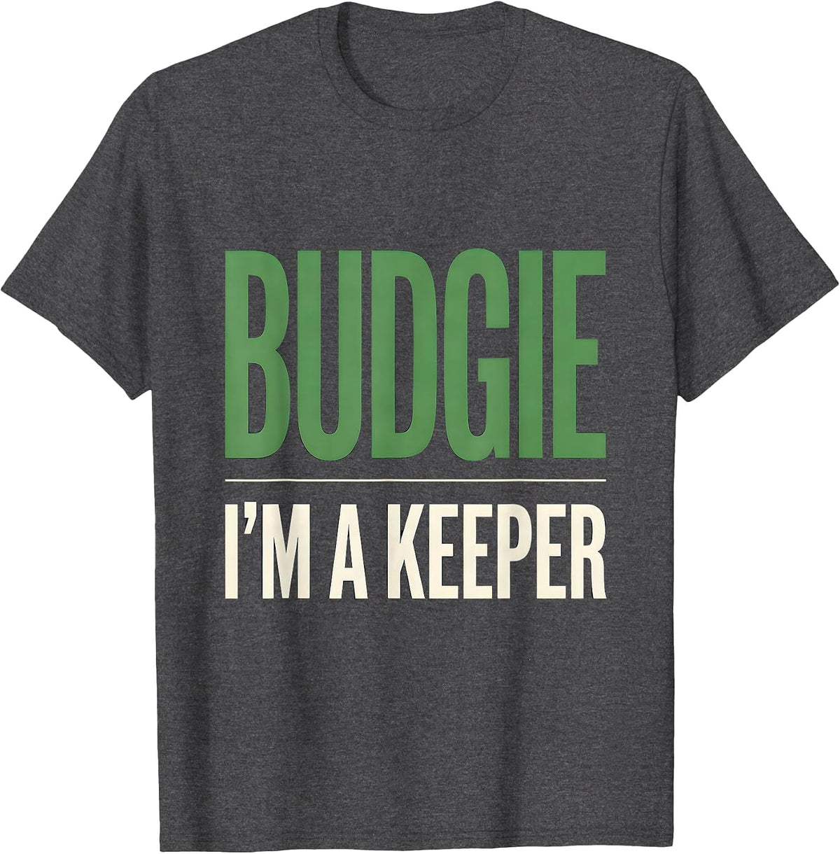I’m A Budgie Keeper Funny Budgie Owner Bird Lover Gift T-Shirt - Dark Heather Grey