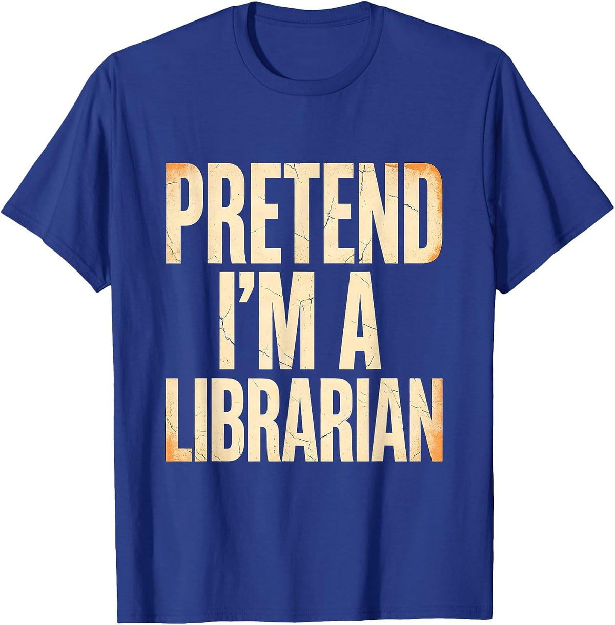 Pretend I'm A Librarian Funny Halloween Costume Humor T-Shirt - Royal Blue