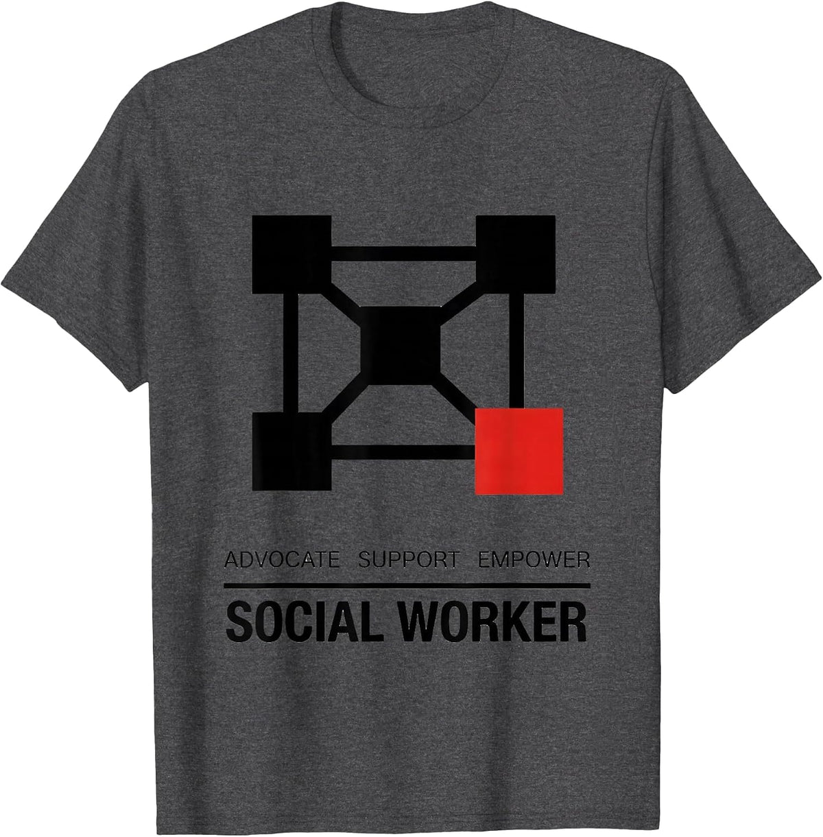 Advocate Support Empower Social Worker Funny Social Work T-Shirt - Dark Heather Grey