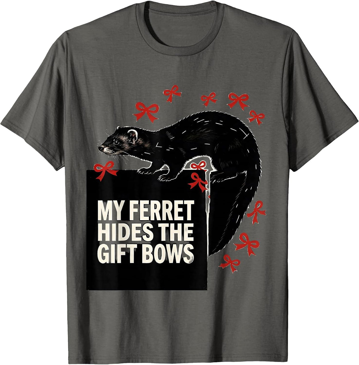 My Ferret Hides The Gift Bows Funny Ferret Lover Christmas T-Shirt - Asphalt Grey