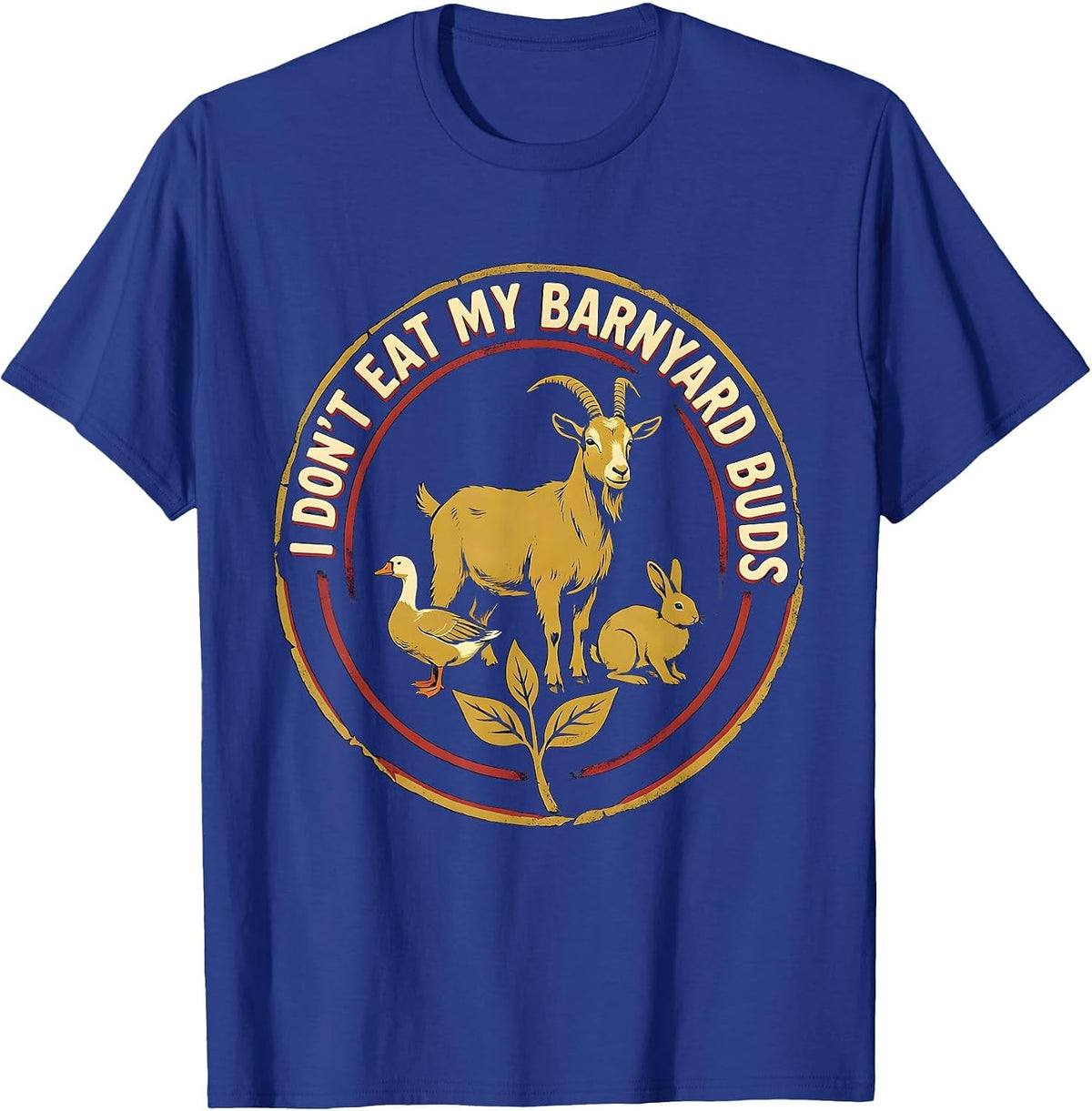 Men's I Don't Eat My Barnyard Buds Funny Vegan Plant-Based Humor T-Shirt - Royal Blue