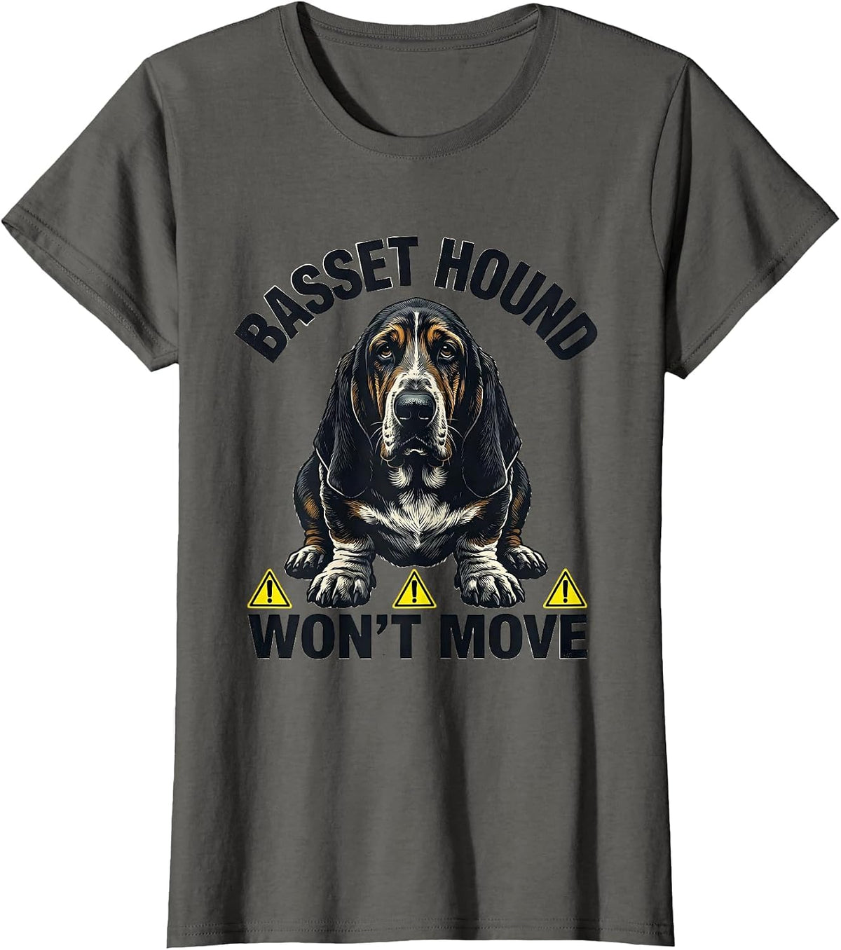 Women's Basset Hound Won't Move Funny Dog Lover Humor T-Shirt - Asphalt Grey