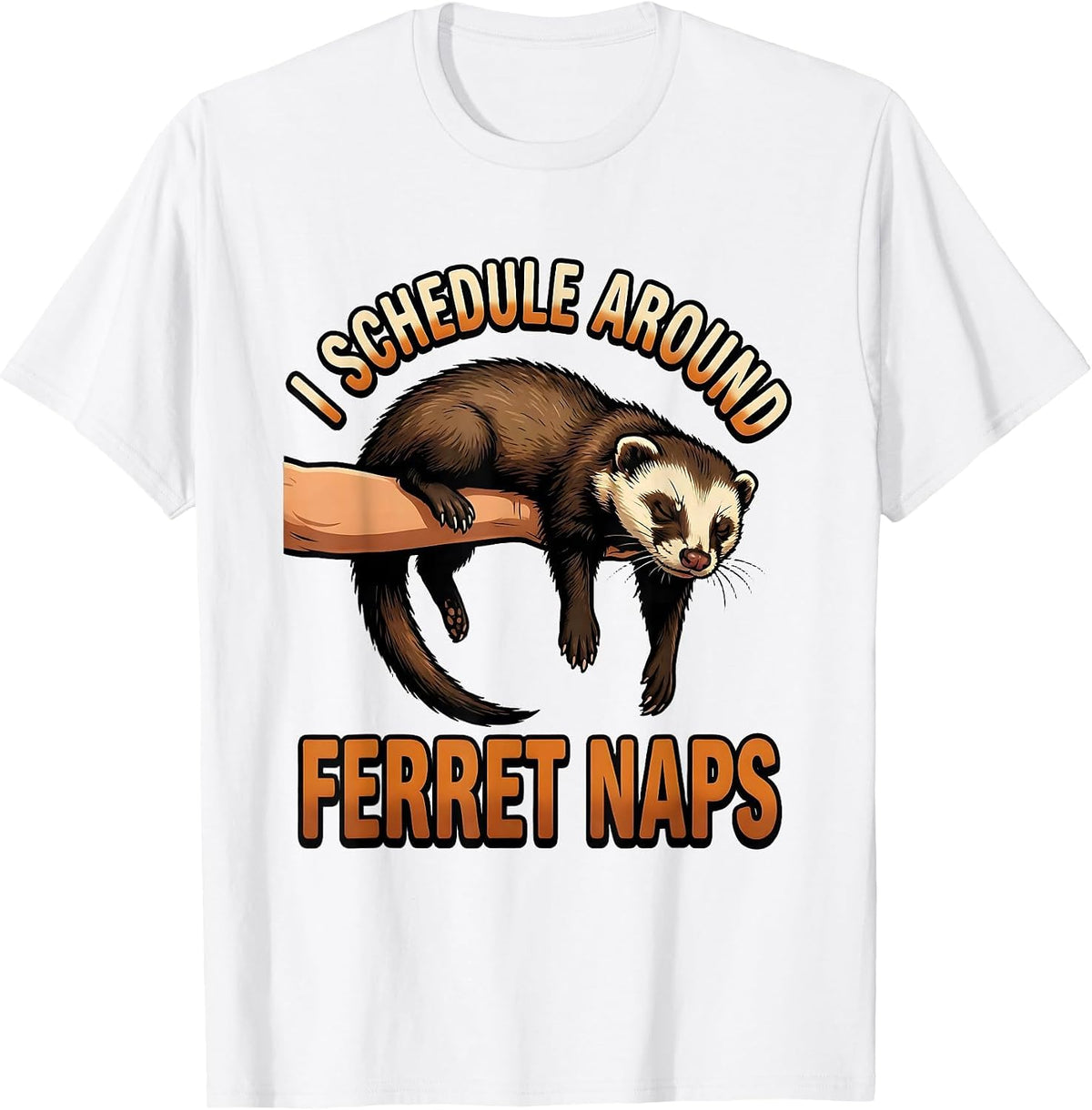 Men's I Schedule Around Ferret Naps Funny Ferret Lover Christmas T-Shirt - White
