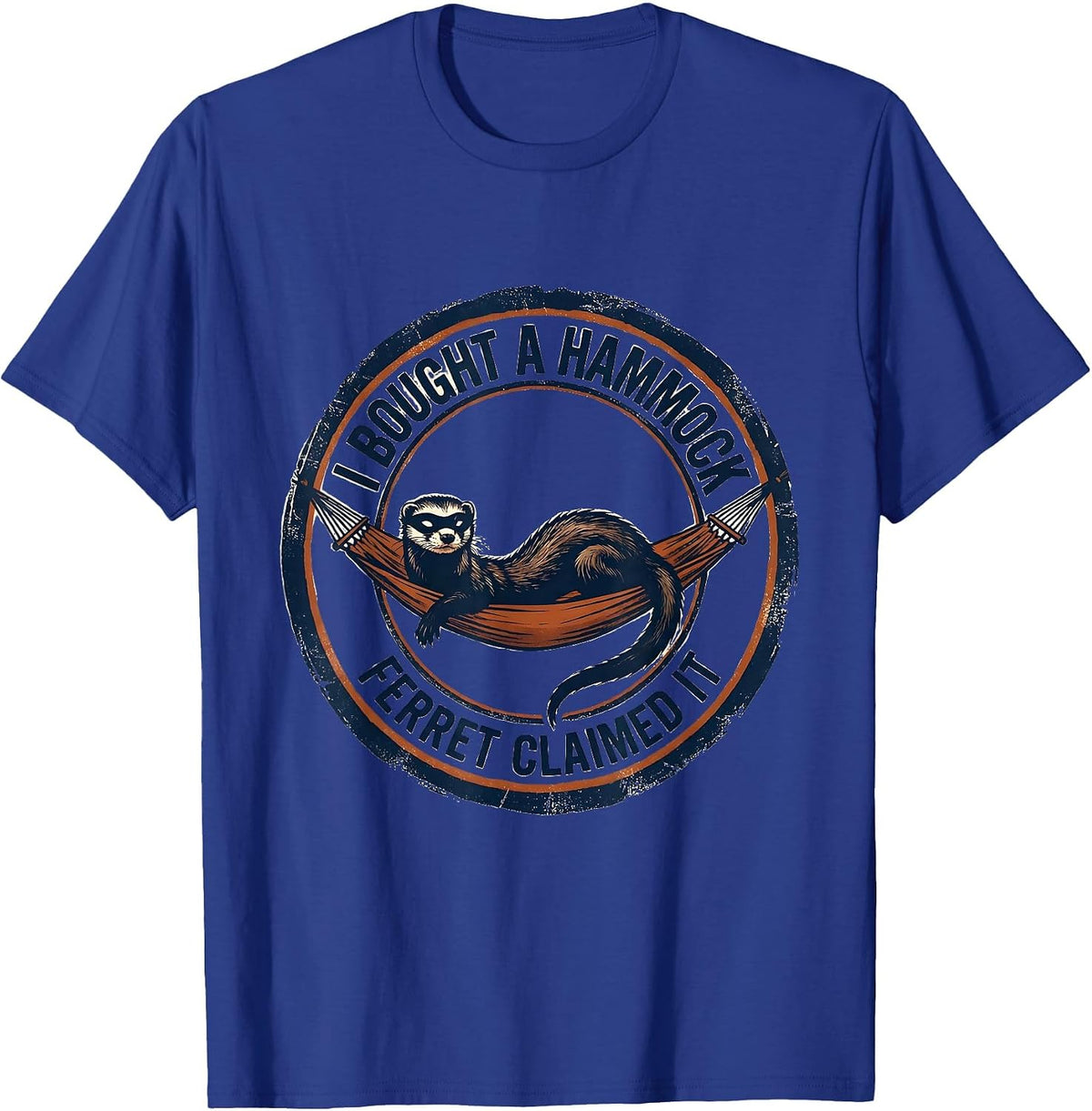 I Bought A Hammock Ferret Claimed It Funny Ferret Lover Gift T-Shirt - Royal Blue