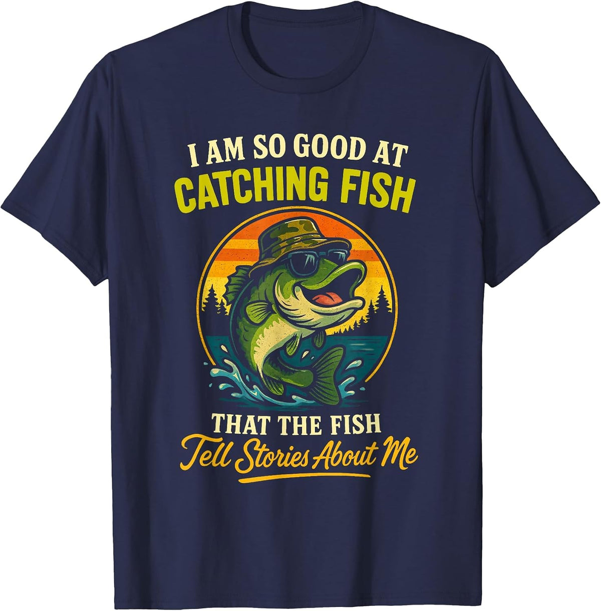 I'm So Good At Catching Fish Funny Fisherman Fishing Design T-Shirt - Navy Blue