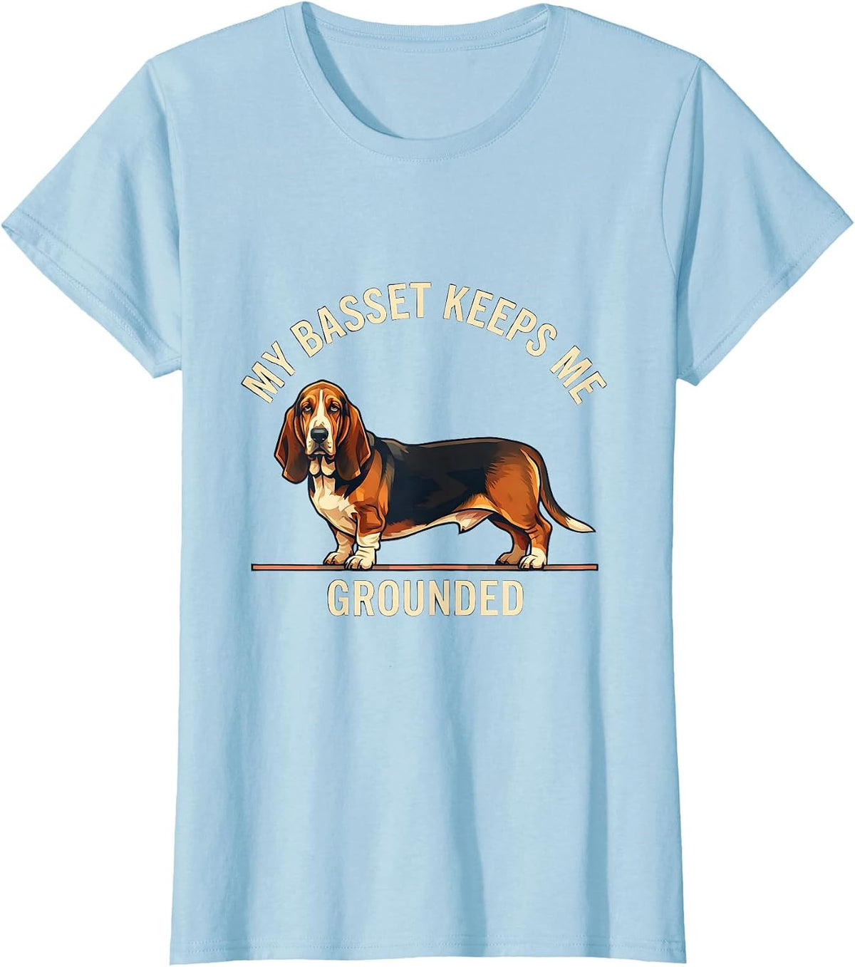 My Basset Keeps Me Grounded Funny Basset Hound Owner Dog T-Shirt - Baby Blue