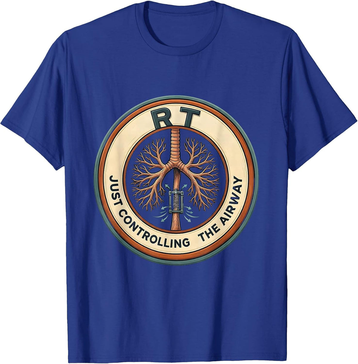 Men's RT Just Controlling the Airway Funny Respiratory Therapist T-Shirt - Royal Blue
