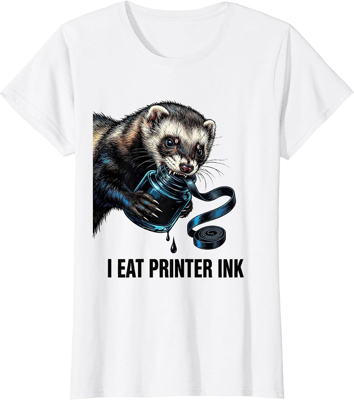 Women's I Eat Printer Ink Funny Ferret Meme Absurdist Humor T-Shirt - White