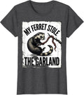 Women's My Ferret Stole The Garland Funny Ferret Lover Gift Ferret T-Shirt - Dark Heather Grey
