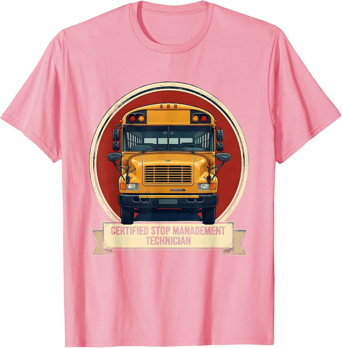 Men's Certified Stop Management Technician Funny School Bus Driver T-Shirt - Pink