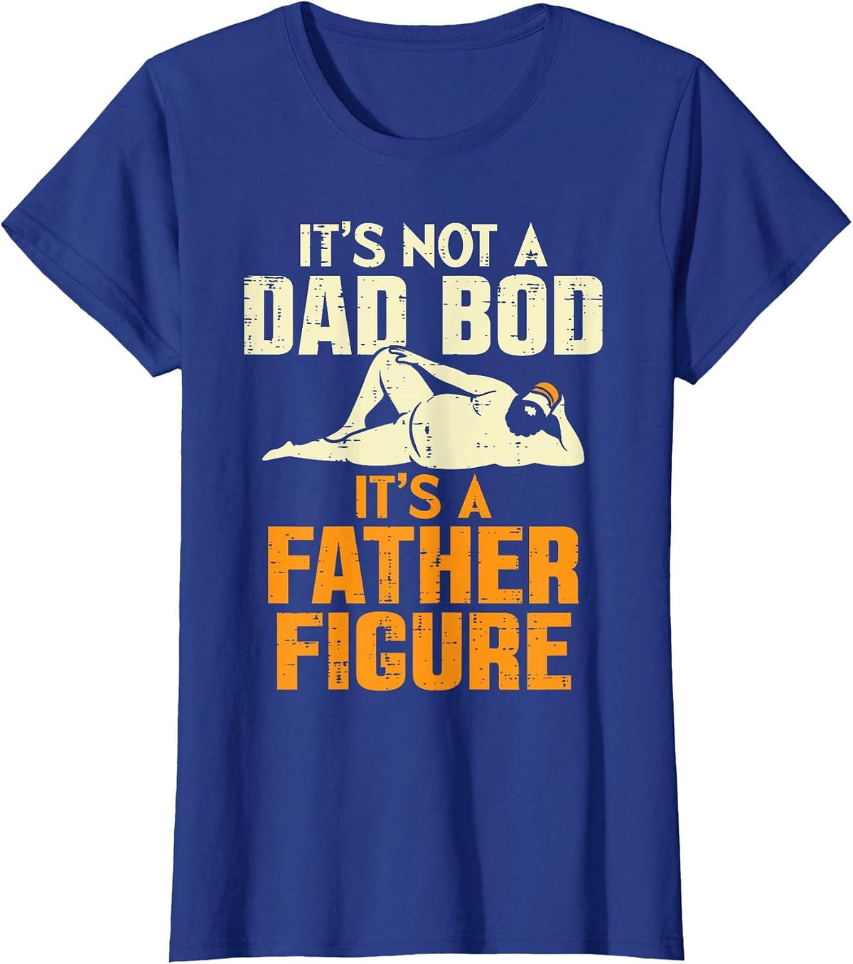 Not Dad BOD Its A Father Figure Funny Fathers Day Daddy Papa T-Shirt - Royal Blue