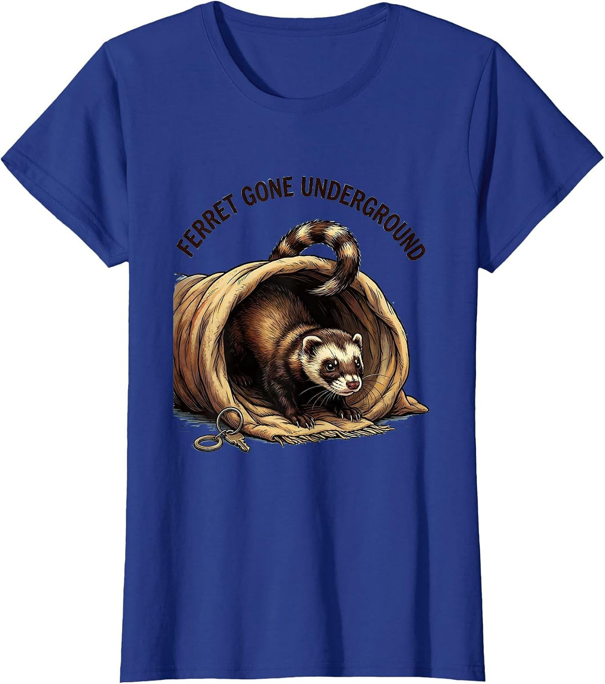 Women's Ferret Gone Underground Funny Ferret Owner Gift For Ferret T-Shirt - Royal Blue
