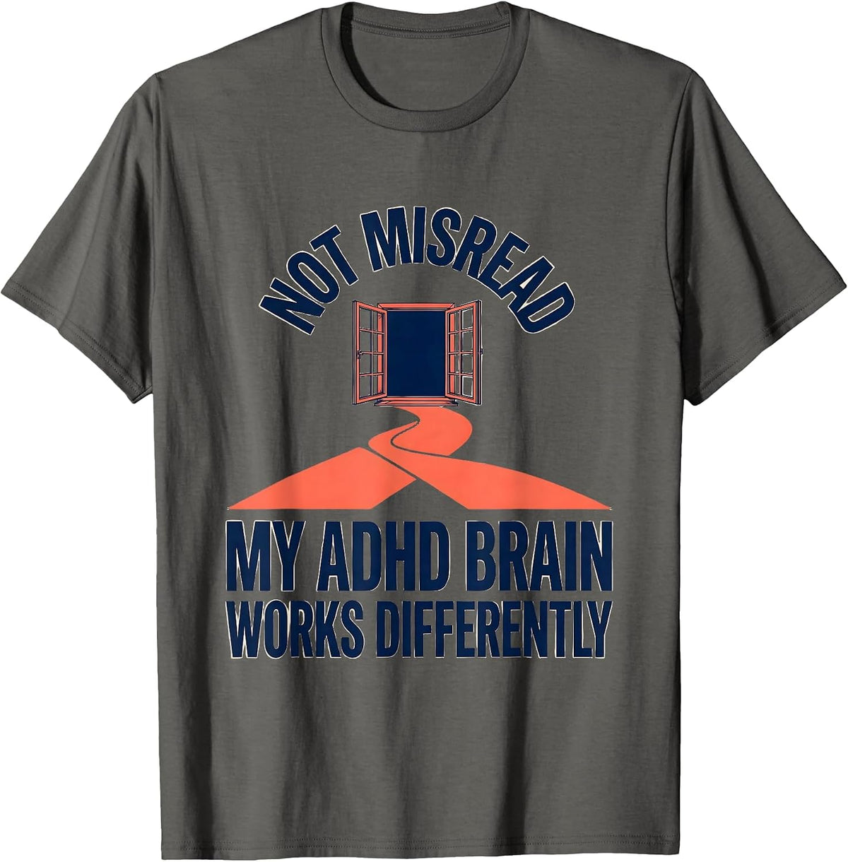 Men's Not Misread My ADHD Brain Works Differently Funny T-Shirt - Asphalt Grey