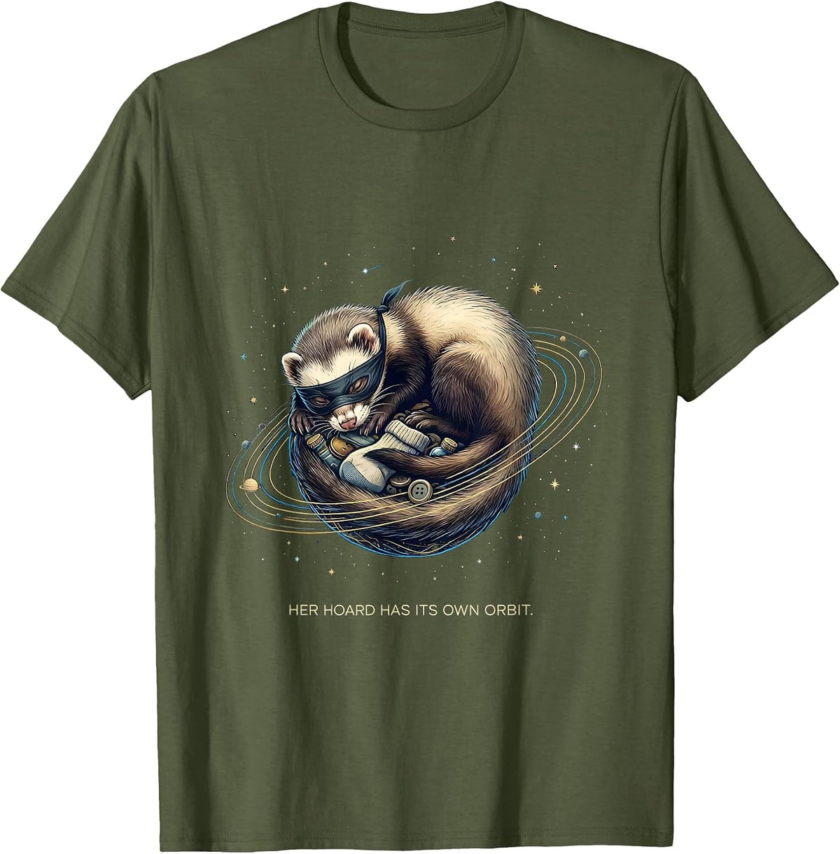 Men's Her Hoard Has Its Own Orbit Cosmic Ferret Lover Gift T-Shirt - Olive Green