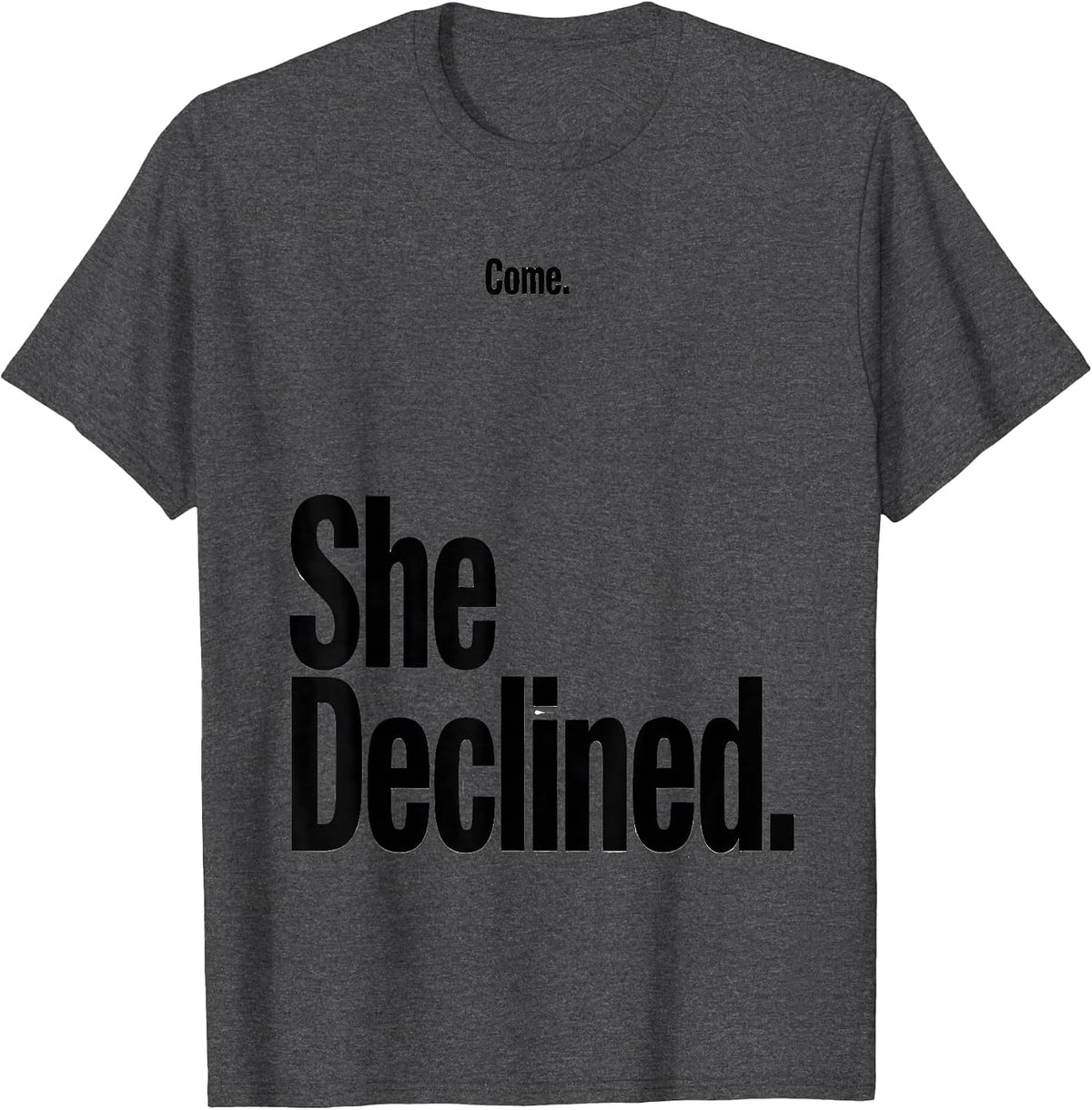 Come She Declined Funny Basset Hound Dog Owner Gift T-Shirt - Dark Heather Grey