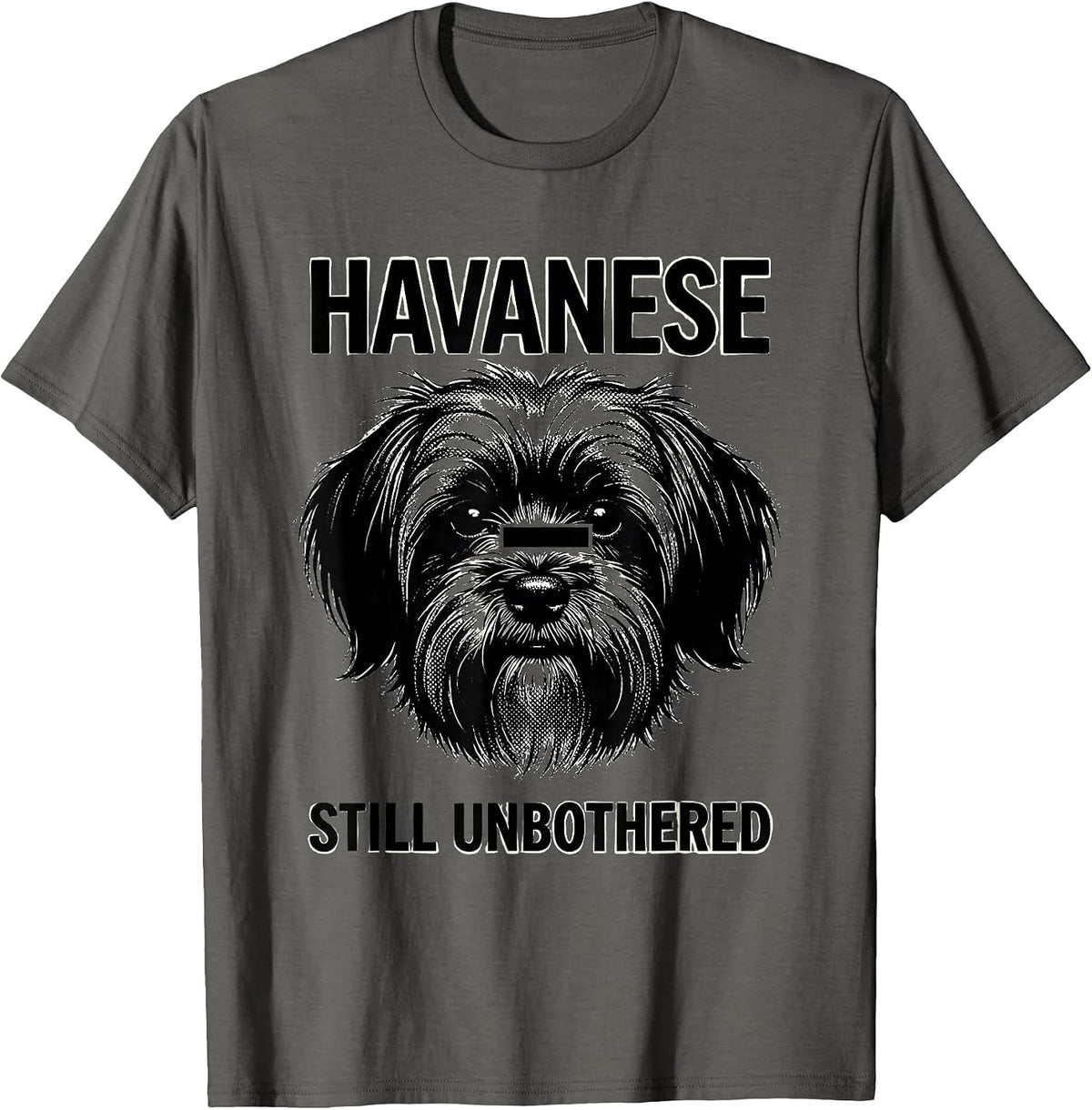 Havanese, Still Unbothered Funny Dog Breed Sunglasses T-Shirt - Asphalt Grey