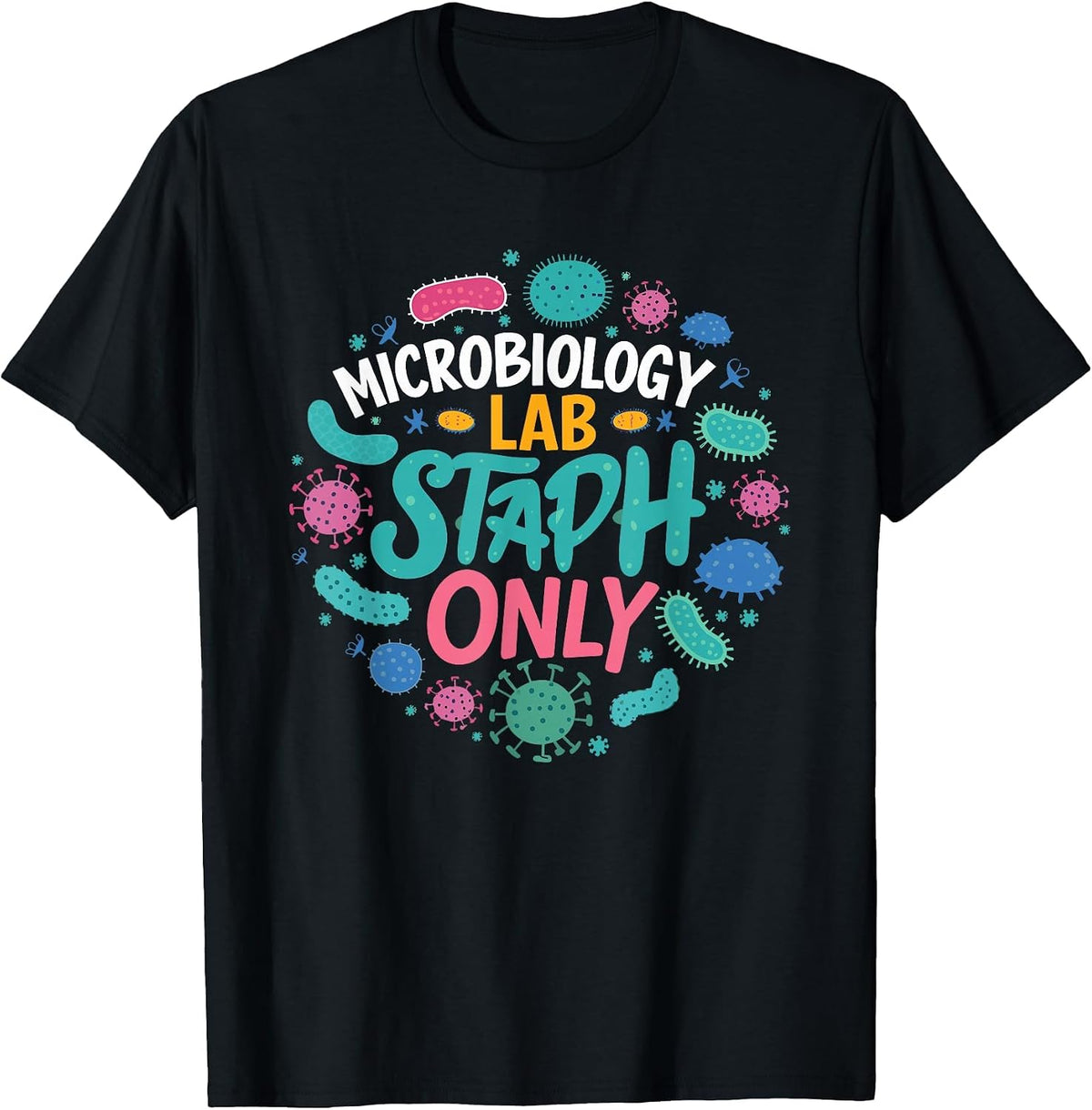 Biologist Microbiologist Microbiology Lab Staph Biology T-Shirt - Black