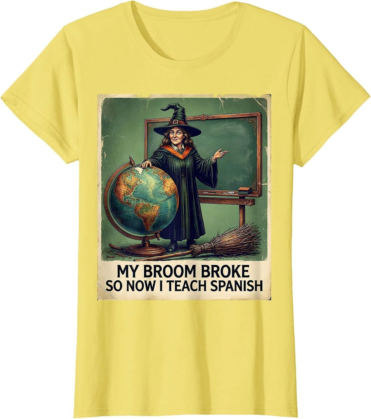 Women's My Broom Broke So Now I Teach Spanish Vintage Witch Teacher T-Shirt - Lemon Yellow
