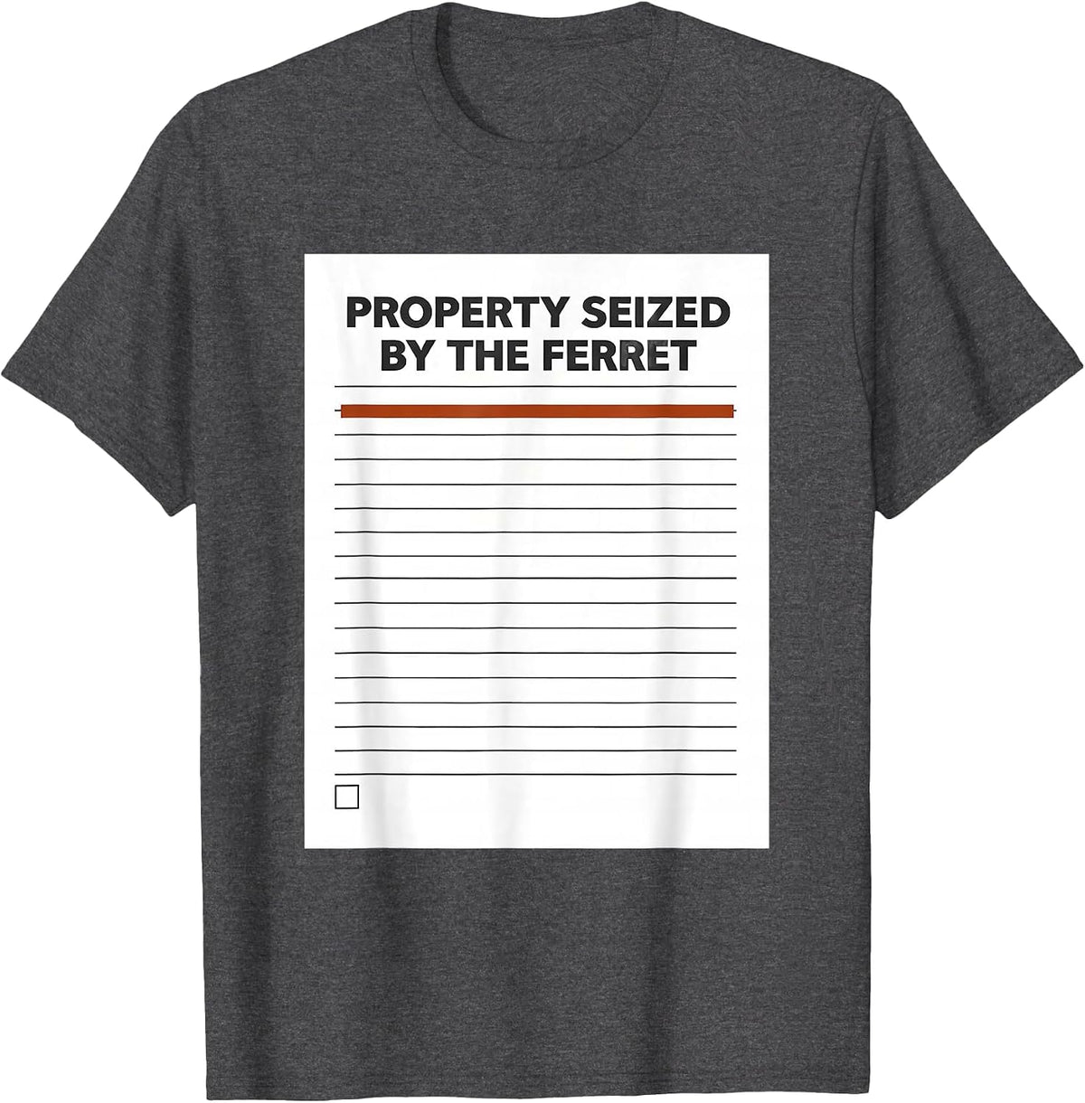 Property Seized By The Ferret Funny Ferret Lover Gift T-Shirt - Dark Heather Grey