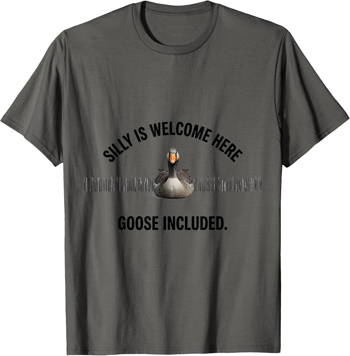 Men's Silly Is Welcome Here, Goose Included Funny Goose Meme T-Shirt - Asphalt Grey