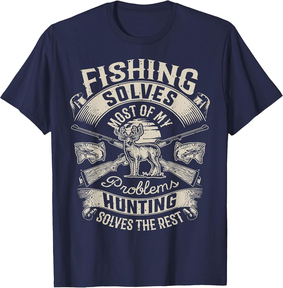 Fishing Solves Most of My Problems T Shirt Hunting Hunter T-Shirt - Navy Blue