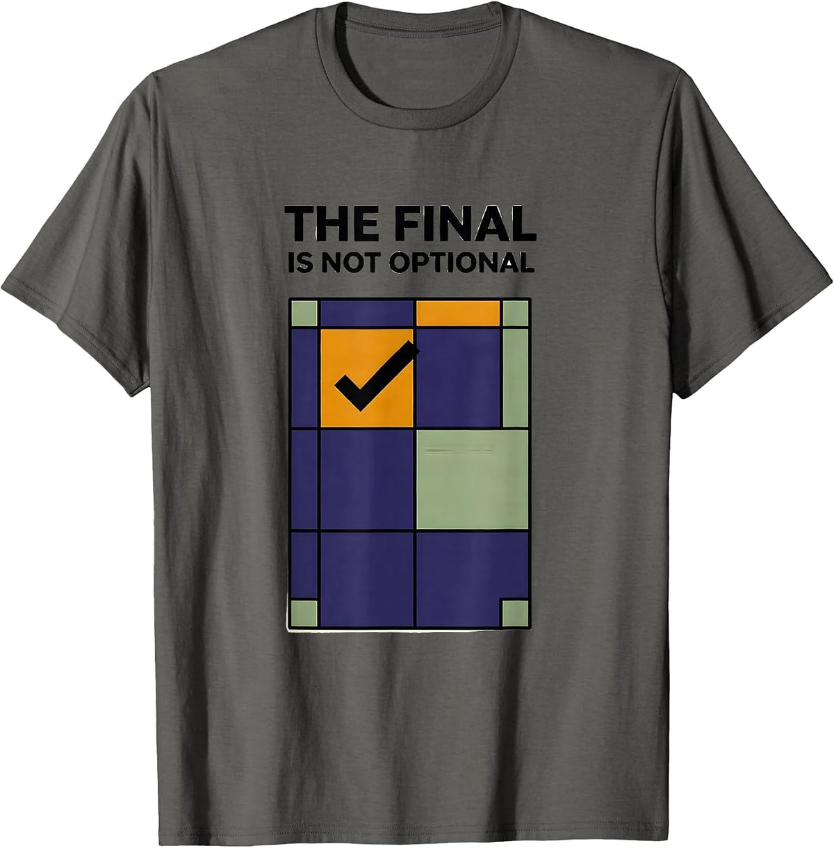Men's The Final Is Not Optional Funny College Professor Syllabus T-Shirt - Asphalt Grey