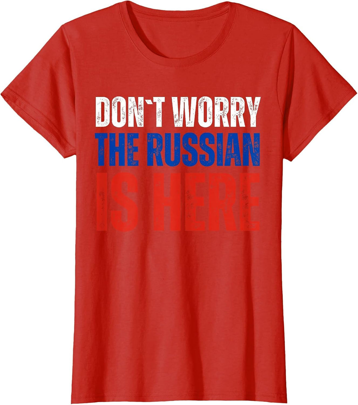 Dont Worry The Russian is Here T-Shirt - Red