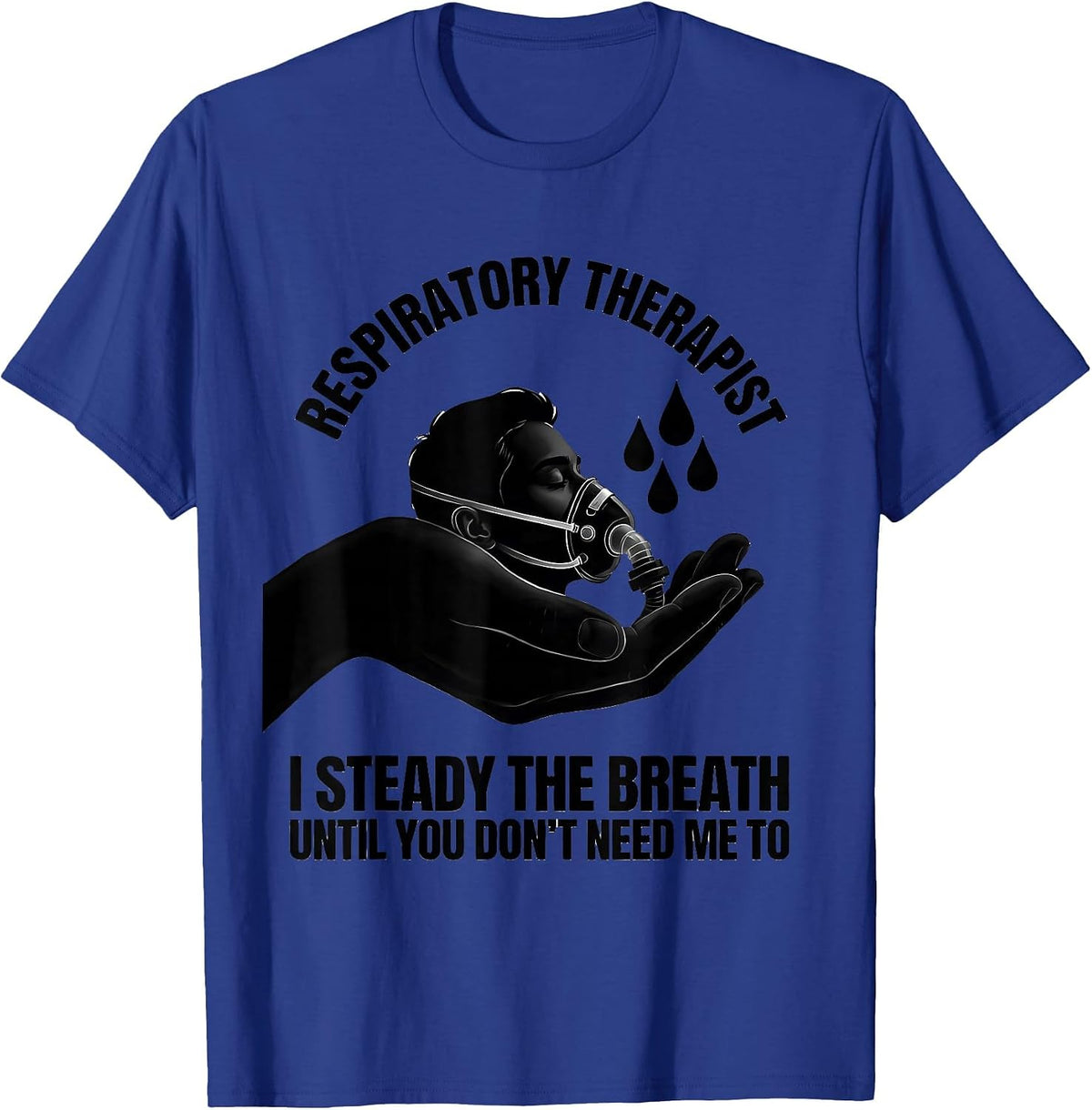 Men's Respiratory Therapist Steady Breath Occupational Pride T-Shirt - Royal Blue