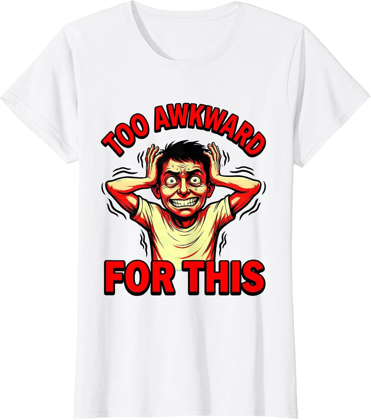 Too Awkward For This Embarrassing Moments Design T-Shirt - White