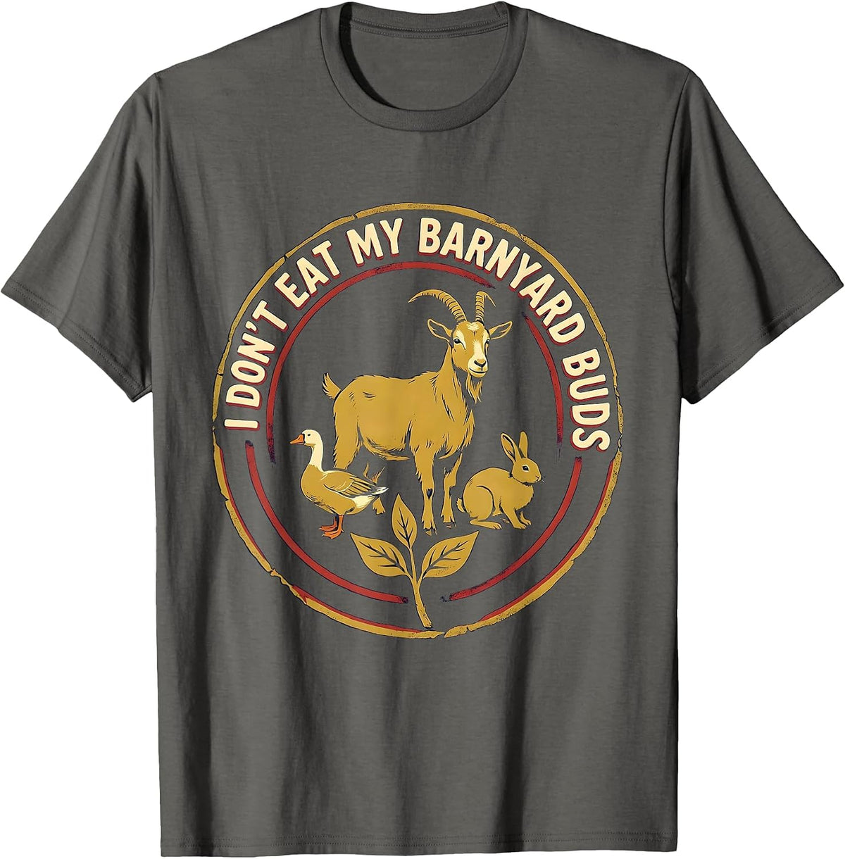 Men's I Don't Eat My Barnyard Buds Funny Vegan Plant-Based Humor T-Shirt - Asphalt Grey
