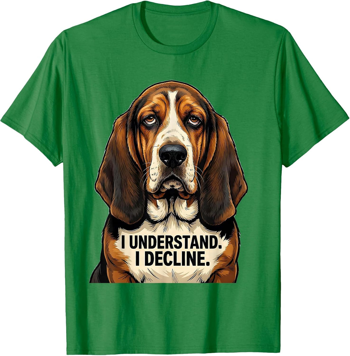 Men's I Understand I Decline Funny Basset Hound Dog Lover Gift T-Shirt - Kelly Green
