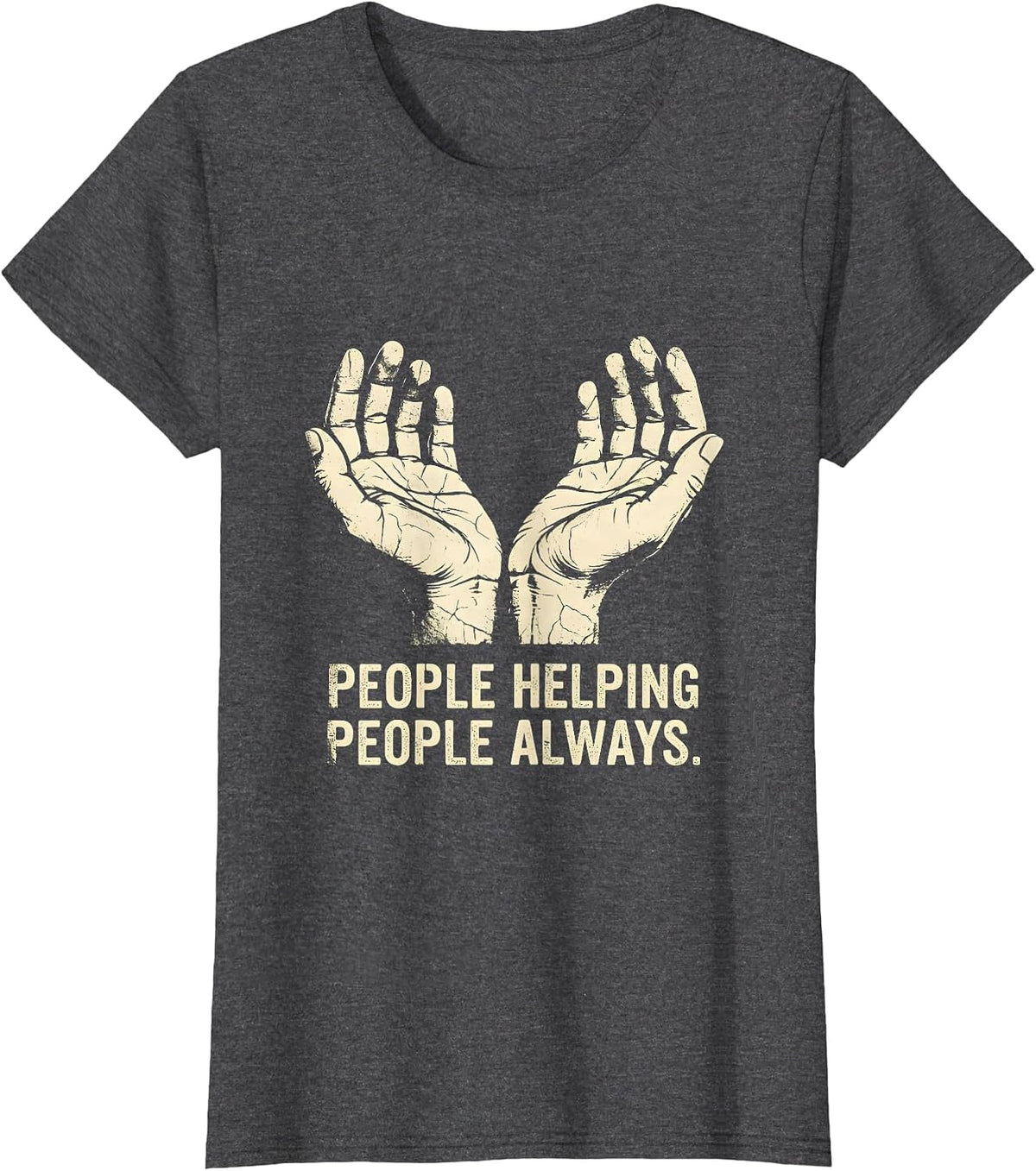Women's People Helping People Always Social Worker Design T-Shirt - Dark Heather Grey