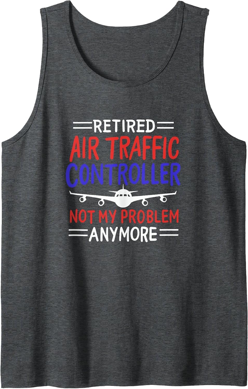 Funny Aviation Design for a Retired air Traffic Controller Tank Top - Dark Heather Grey