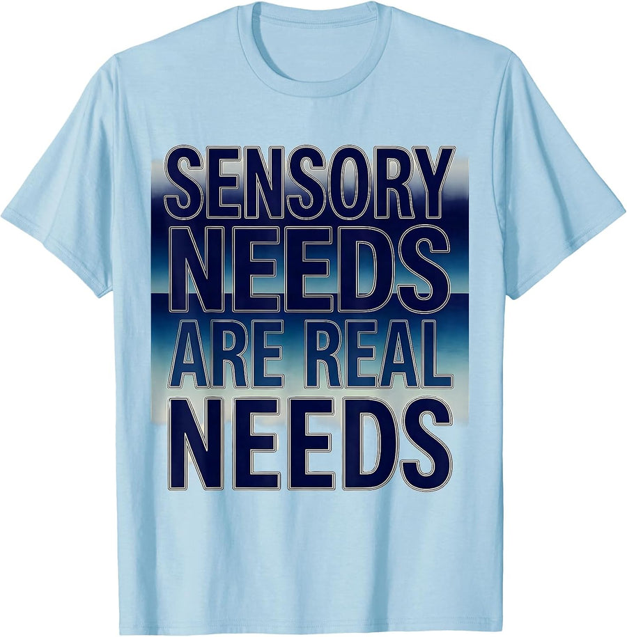 Men's Sensory Needs Are Real Needs Autism Awareness T-Shirt - Baby Blue