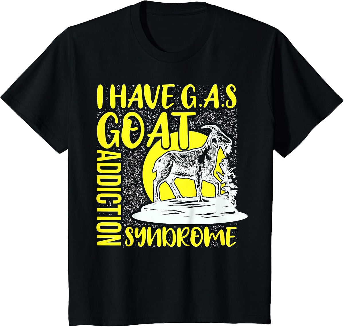 I Have G.A.S Goat Addiction Syndrome Funny T-Shirt - Black